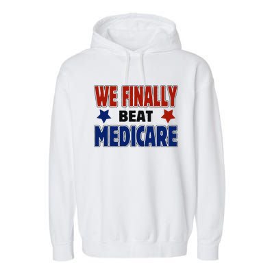 Joe Biden We Finally Beat Medicare Funny Biden Garment-Dyed Fleece Hoodie