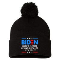 Joe Biden Wasn’t Elected He Was Installed Like A Toilet Pom Pom 12in Knit Beanie