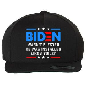 Joe Biden Wasn’t Elected He Was Installed Like A Toilet Wool Snapback Cap