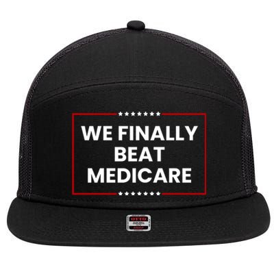 We Finally Beat Medicare 7 Panel Mesh Trucker Snapback Hat