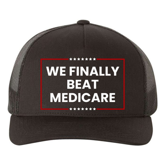 We Finally Beat Medicare Yupoong Adult 5-Panel Trucker Hat