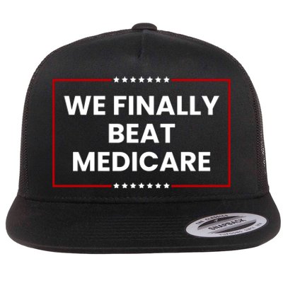 We Finally Beat Medicare Flat Bill Trucker Hat