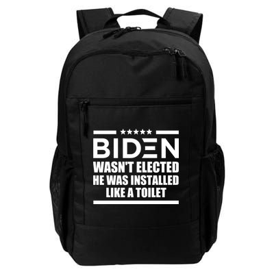 Joe Biden Wasn’t Elected He Was Installed Like A Toilet Daily Commute Backpack