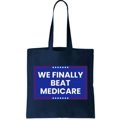 We Finally Beat Medicare Tote Bag