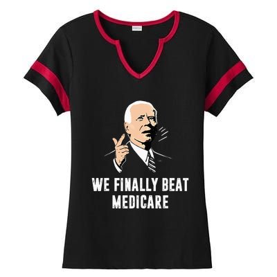 Joe Biden We Finally Beat Medicare Funny Anti Biden Ladies Halftime Notch Neck Tee