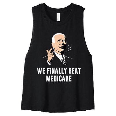 Joe Biden We Finally Beat Medicare Funny Anti Biden Women's Racerback Cropped Tank