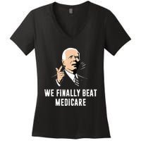 Joe Biden We Finally Beat Medicare Funny Anti Biden Women's V-Neck T-Shirt