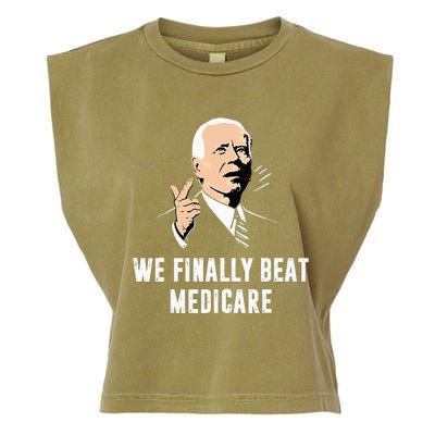 Joe Biden We Finally Beat Medicare Funny Anti Biden Garment-Dyed Women's Muscle Tee