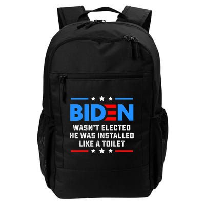 Joe Biden Wasn’t Elected He Was Installed Like A Toilet Daily Commute Backpack
