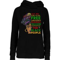 Juneteenth Black Wo Because My Ancestor Weren't Free 1776 Womens Funnel Neck Pullover Hood