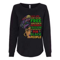 Juneteenth Black Wo Because My Ancestor Weren't Free 1776 Womens California Wash Sweatshirt