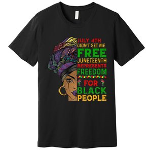 Juneteenth Black Wo Because My Ancestor Weren't Free 1776 Premium T-Shirt