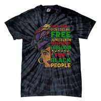 Juneteenth Black Wo Because My Ancestor Weren't Free 1776 Tie-Dye T-Shirt