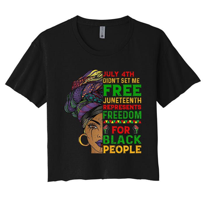 Juneteenth Black Wo Because My Ancestor Weren't Free 1776 Women's Crop Top Tee