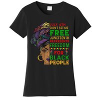 Juneteenth Black Wo Because My Ancestor Weren't Free 1776 Women's T-Shirt