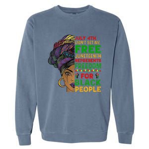 Juneteenth Black Wo Because My Ancestor Weren't Free 1776 Garment-Dyed Sweatshirt