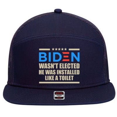 Joe Biden Wasn’t Elected He Was Installed Like A Toilet 7 Panel Mesh Trucker Snapback Hat