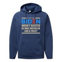 Joe Biden Wasn’t Elected He Was Installed Like A Toilet Performance Fleece Hoodie