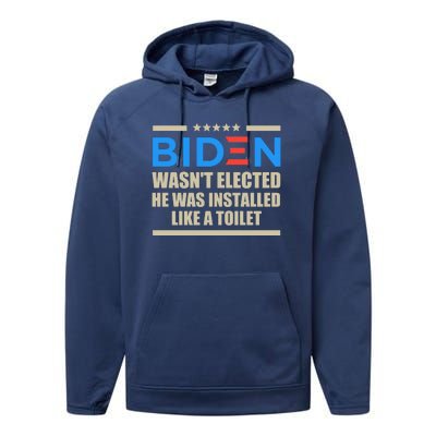 Joe Biden Wasn’t Elected He Was Installed Like A Toilet Performance Fleece Hoodie