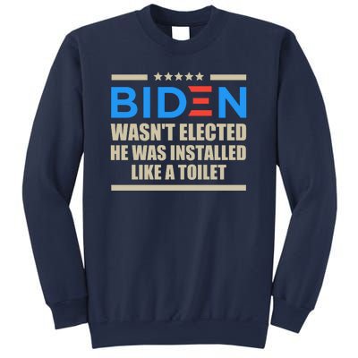 Joe Biden Wasn’t Elected He Was Installed Like A Toilet Sweatshirt