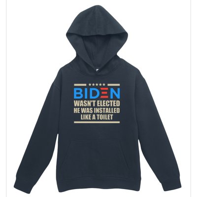 Joe Biden Wasn’t Elected He Was Installed Like A Toilet Urban Pullover Hoodie