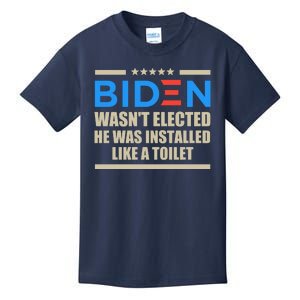 Joe Biden Wasn’t Elected He Was Installed Like A Toilet Kids T-Shirt