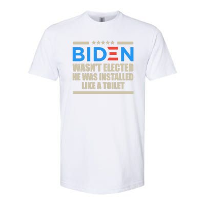 Joe Biden Wasn’t Elected He Was Installed Like A Toilet Softstyle CVC T-Shirt