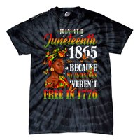 Juneteenth Black Women Because My Ancestor Werent Free 1776 Tie-Dye T-Shirt