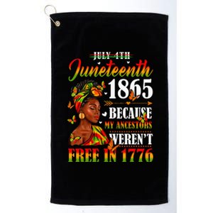 Juneteenth Black Women Because My Ancestor Werent Free 1776 Platinum Collection Golf Towel