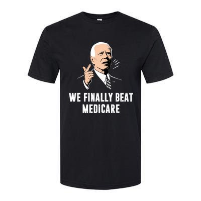 We Finally Beat Medicare Softstyle CVC T-Shirt