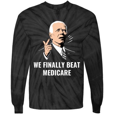 We Finally Beat Medicare Tie-Dye Long Sleeve Shirt