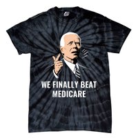 We Finally Beat Medicare Tie-Dye T-Shirt