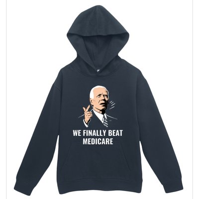 We Finally Beat Medicare Urban Pullover Hoodie