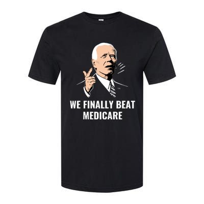 We Finally Beat Medicare Softstyle CVC T-Shirt