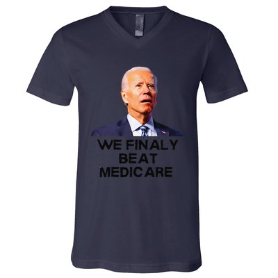 Joe Biden We Finally Beat Medicare Funny Anti Biden V-Neck T-Shirt