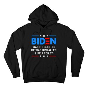 Joe Biden Wasn’t Elected He Was Installed Like A Toilet Hoodie