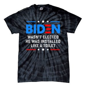 Joe Biden Wasn’t Elected He Was Installed Like A Toilet Tie-Dye T-Shirt