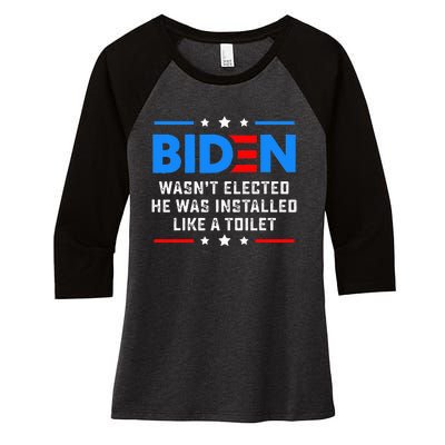 Joe Biden Wasn’t Elected He Was Installed Like A Toilet Women's Tri-Blend 3/4-Sleeve Raglan Shirt