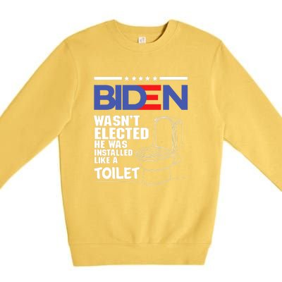 Joe Biden Wasn’t Elected He Was Installed Like A Toilet Premium Crewneck Sweatshirt