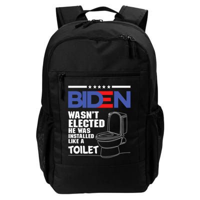 Joe Biden Wasn’t Elected He Was Installed Like A Toilet Daily Commute Backpack