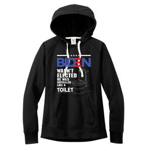 Joe Biden Wasn’t Elected He Was Installed Like A Toilet Women's Fleece Hoodie