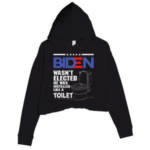 Joe Biden Wasn’t Elected He Was Installed Like A Toilet Crop Fleece Hoodie