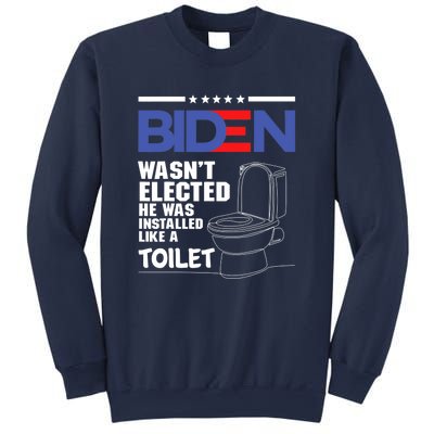 Joe Biden Wasn’t Elected He Was Installed Like A Toilet Sweatshirt