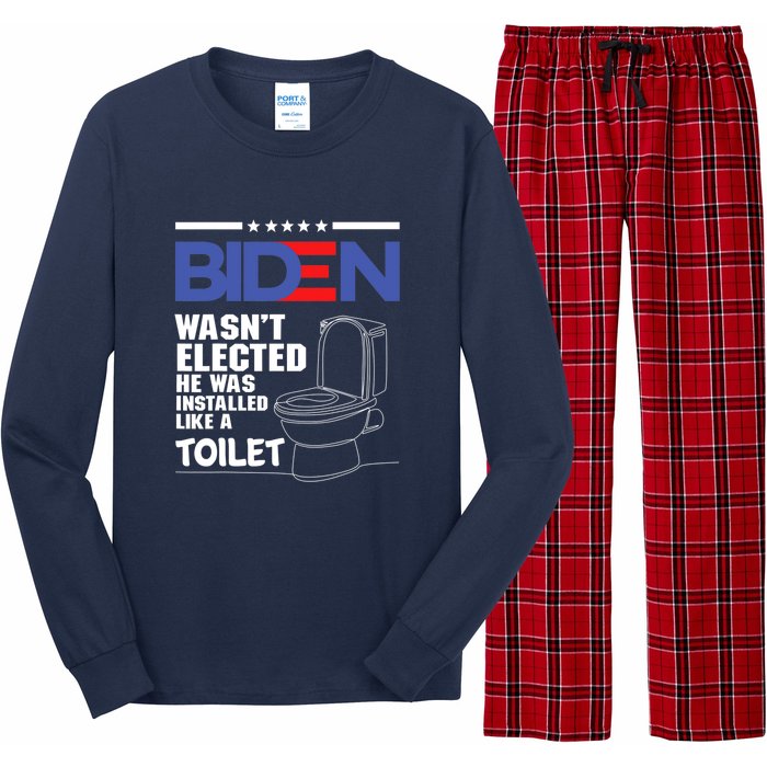 Joe Biden Wasn’t Elected He Was Installed Like A Toilet Long Sleeve Pajama Set