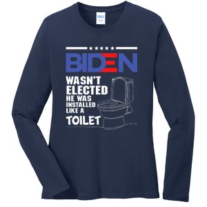 Joe Biden Wasn’t Elected He Was Installed Like A Toilet Ladies Long Sleeve Shirt