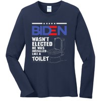 Joe Biden Wasn’t Elected He Was Installed Like A Toilet Ladies Long Sleeve Shirt