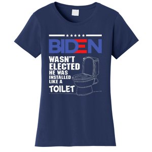 Joe Biden Wasn’t Elected He Was Installed Like A Toilet Women's T-Shirt