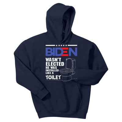 Joe Biden Wasn’t Elected He Was Installed Like A Toilet Kids Hoodie