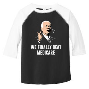 Joe Biden We Finally Beat Medicare Funny Anti Biden Toddler Fine Jersey T-Shirt