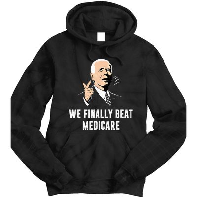 Joe Biden We Finally Beat Medicare Funny Anti Biden Tie Dye Hoodie